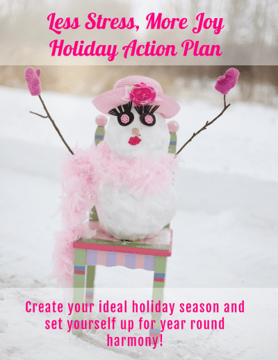 The Less Stress, More Joy Holiday Action Plan