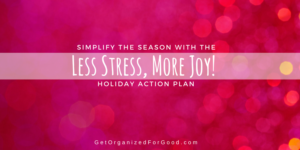 How To Have A Less Stressful, More Joyful Holiday Season